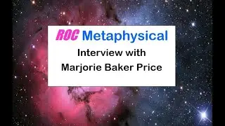 ROC Metaphysical interview with Marjorie Baker Price