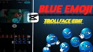 Trending Blue Emoji Trollface Edit In Capcut | Capcut Trollface Video Editing | Trollface Tutorial
