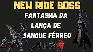 FANTASMA DA LAN&Ccedil;A DE SANGUE F&Eacute;RREO (NEW RIDE BOSS) - MIR4