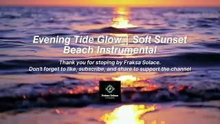 Evening Tide Glow | Soft Sunset Beach Instrumental