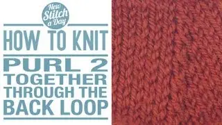 How to Knit the Purl Two Together Through the Back Loop Decrease - p2tog tbl (english style)