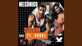 Mec&aacute;nico (feat. 35Criba)