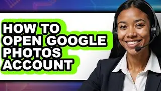 How to Open Google Photos Account (easy Method)