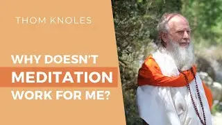 Why Doesn't Meditation Work For Me?