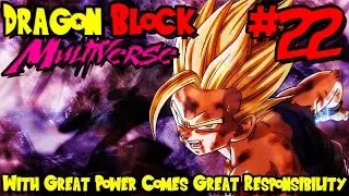 GREAT POWER COMES GREAT RESPONSIBILITY! | Dragon Block Multiverse (Minecraft Modpack) - Episode 22