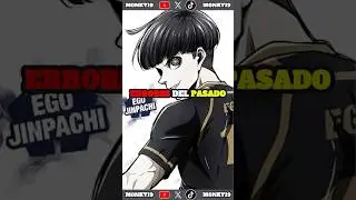LOS ERRORES DEL PASADO DE JINPACHI EGO ❌☠️ #bluelock#manga #jinpachiego #shortvideo #shorts