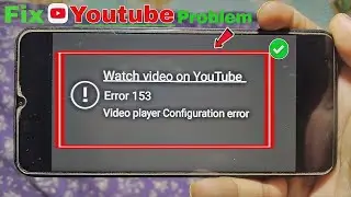 Watch video on youtube error 153 video player configuration error | watch video on youtube error 153
