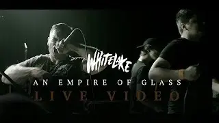 Whitelake - An Empire Of Glass (Live Music Video)