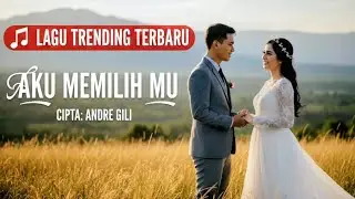 AKU MEMILIH MU&ndash; Lagu Pop Romantis Sedih Terbaru 2026 | Andre Gili (MELIWARU OFFICIAL) #lagutimur 