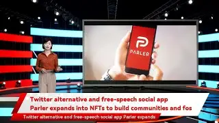Twitter alternative and free-speech social app Parler&nbsp;expands into NFTs to build communities and fos
