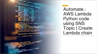 AWS Lambda chain | Python code with Lambda | Sns Topic | Eventbridge trigger to automate lambda