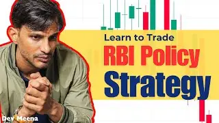 Don&rsquo;t Get Trapped in RBI Policy. Trade Like Operators | Dev Meena