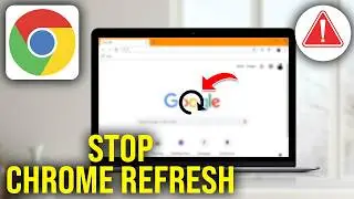 How To Stop Google Chrome Tabs From Automatically Refreshing or Reloading