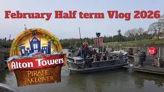 Alton Towers February Half Term Pirate Takeover Vlog - February 2026