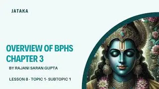 L8.T1 BPHS - Chapter 3 Overview