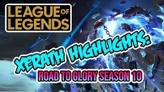 Xerath Highlights | Road to Glory: LoL Season 10 #LeagueOfLegends #Xerath