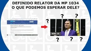 Definido o Relator da MP 1034 - O que podemos esperar dele?