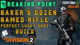 Breaking Point Baker's Dozen Rifle Build with Overdogs & Equalizer - TESTING BUILDS - The Division 2