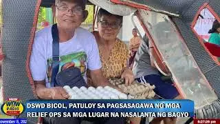 DSWD BICOL, PATULOY SA PAGSASAGAWA NG MGA RELIEF OPS SA MGA LUGAR NA NASALANTA NG BAGYO