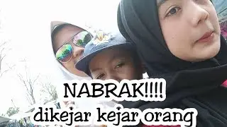 JEMPUT ADIK BERUJUNG NABRAK!!!!