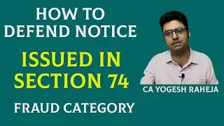 How to Defend Section 74 in GST Litigations | GST Audit | SCN