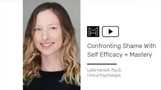 CONFRONTING SHAME WITH SELF EFFICACY + MASTERY