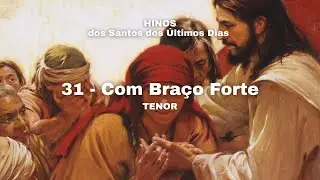 31 - Com Bra&ccedil;o Forte (Tenor)