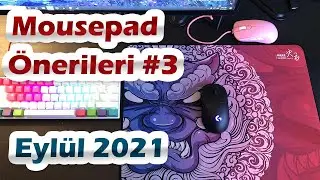 Mousepad &Ouml;nerileri #3 - Hangi Mousepad Senin İ&ccedil;in Uygun ? - Eyl&uuml;l 2021