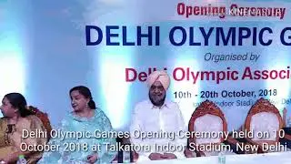 Delhi Olympic Games Opening Ceremony held on 10 October 2018 at Talkatora Indoor Stadium, New Delhi