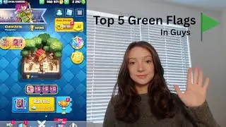 Top 5 Green Flags in Guys - Clash Royale