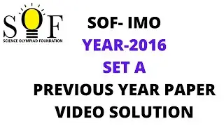 SOF-IMO QUESTION PAPER 2016 (SET A) VIDEO SOLUTION-CLASS 3