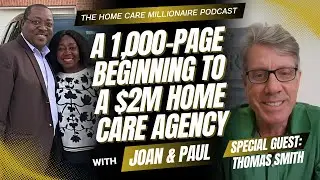 A 1,000-Page Beginning to a $2M Home Care Agency | Ep. 10 | Home Care Millionaire Podcast