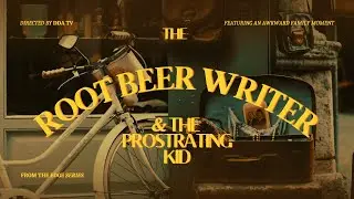 The Root Beer Writer and the Prostrating Kid