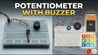 Control Buzzer Sound Using Potentiometer | Experiment 10 | Basic Electronics | Tinkercad Tutorial