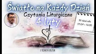 Światło na Każdy Dzień – Czytania Liturgiczne – 4 luty