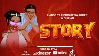 Hanss tz X Bright swagger & g khan Story (mp3)