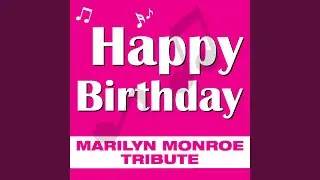 Happy Birthday Mr President (Marilyn Monroe Tribute Short Mix)