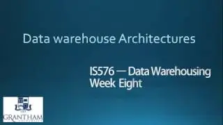 IS576: Data Warehouse Architectures