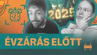 2025 - Évzárás előtt | Nyitás előtt #15