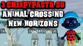 3 creepypasta su Animal Crossing New Horizons feat. Lightning95