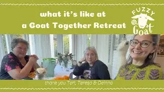 What it's like at a Goat Together Retreat!