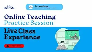 Online Teaching Practice Session | Live Class Experience
