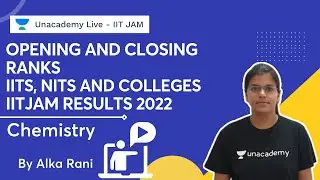 Opening and Closing Ranks | IITs, NITs and Colleges | IITJAM results 2022 |  Chemistry | Alka Rani