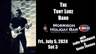 The Tony Luke Band - Morrison Holiday Bar - July 5, 2024 - Set 3