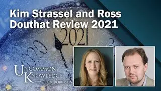 It Could Have Been Worse: Kim Strassel and Ross Douthat Review 2021
