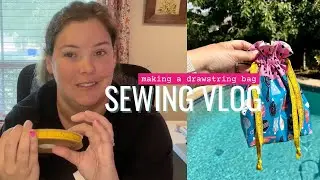 Making A Drawstring Bag for Knitting, Swimming with the fam, Sewing Vlog Part 1