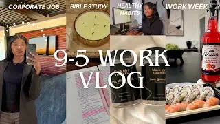 Work Vlog | A Realistic Work Week in My Life | 9&ndash;5 Corporate Office Job , Bible Study & Rooftop Day