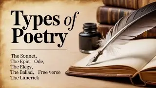 Types of poetry in English literature, poetry in literature,#The sonnet #The ballad #The Ode 