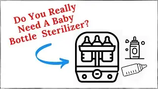 Do you need a bottle sterilizer for baby?  Should you buy a Baby Bottle Sterilizer?