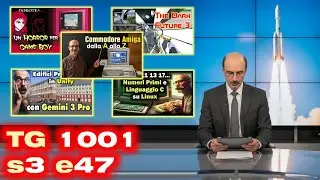 TG 1001 con 43 video consigliati! / s3 e47
